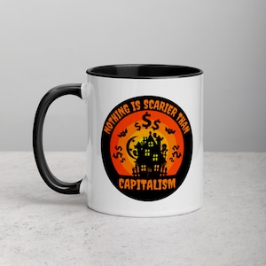 Nothing Is Scarier Than Capitalism Halloween Mug with Color Inside