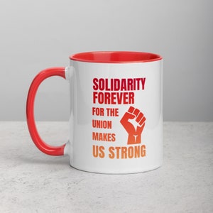 Solidarity Forever For The Union Makes Us Strong Mug with Color Inside