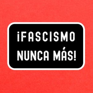 Fascismo nunca más! Spanish Anti-Fascism Slogan In Distressed Font Bubble-free stickers