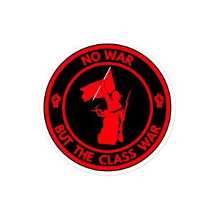 No War But The Class War Bubble-free sticker