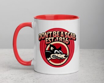 Don't Be A Scab Est. 1816 With Cartoon Rat Mug with Color Inside
