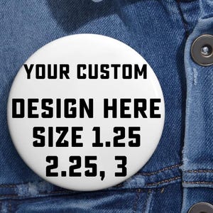 Custom Pin Buttons, Custom Pin Back Buttons, Custom Pins Bulk, Button Pins Bulk, Round Badge Buttons, Custom Logo Button Pins