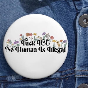 Floral Fck Ice Anti Trump Pin Buttons in 3 Sizes, Chinga La Migra Pin, Anti Trump Democrat, MAGA Immigration Pin, Mexican American Pin