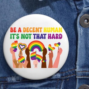 Be A Decent Human It's Not That Hard LGBT Pin Buttons in 3 Sizes, LGBT Heart Retro Pin, Pride Quote Pin, Pride Month Pin, Human Right