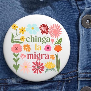 Floral Boho Chinga La Migra Anti Trump Knöpfe in 3 Größen, Abschaffen ICE Pin, mexikanischer Stolz Folkart LIBERAL Demonstrieren Anti Abschiebung, Abschaffen ICE