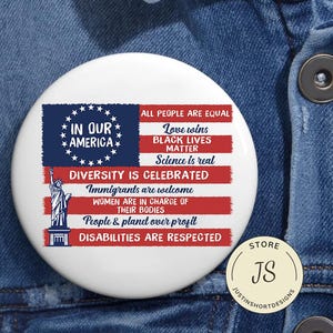In Our America Anti Trump Pin Buttons in 3 Sizes, Anti Trump Female President Democrat Pin, Anti Trump Pin, Progressive Politics Pin