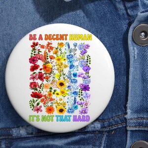 Be A Decent Human It's Not That Hard LGBT Wildflowers Pin Buttons in 3 Sizes, LGBT Heart Retro Pin, Pride Quote Pin, Pride Month Pin