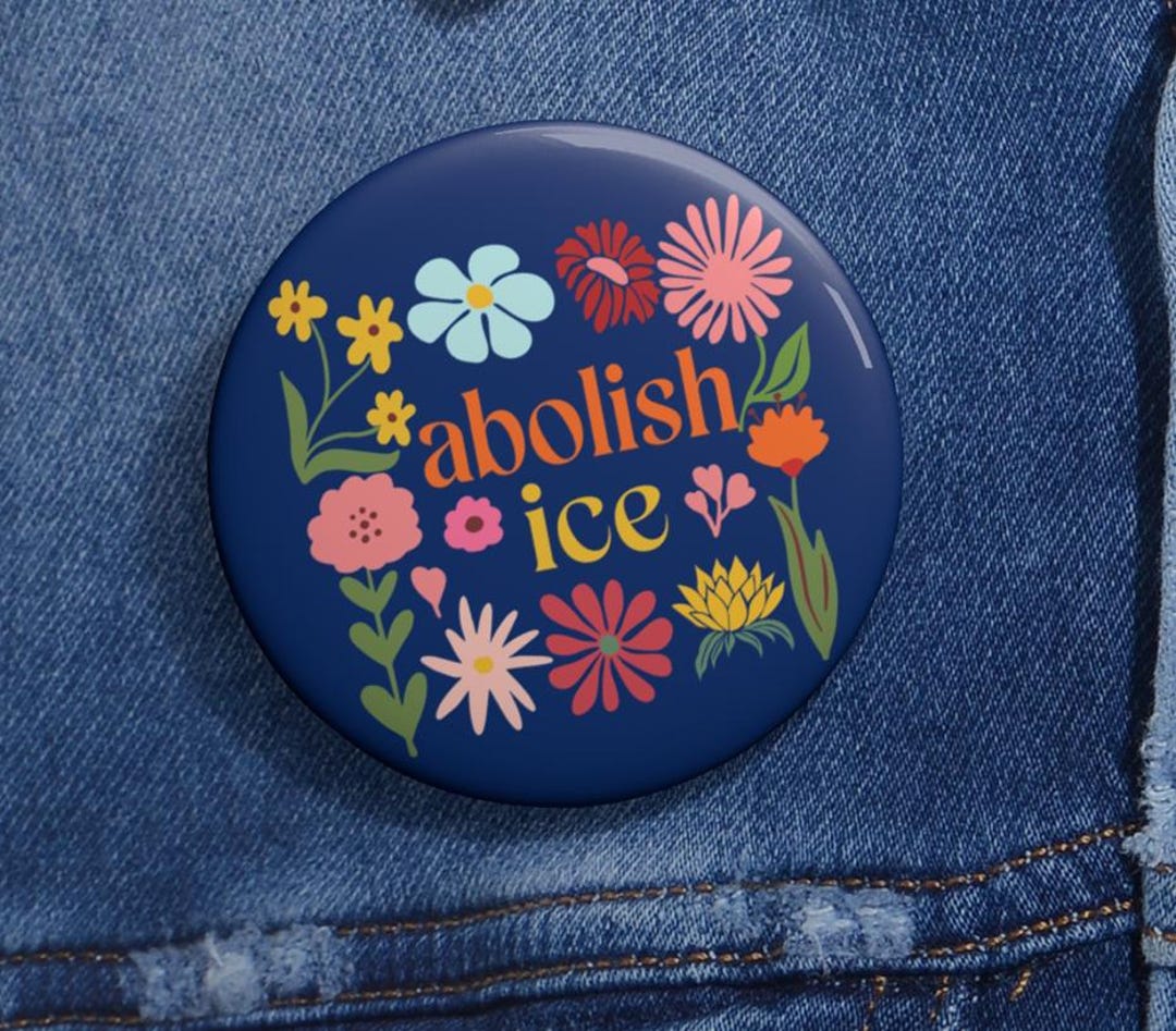 Floral Boho Abolish ICE Anti Trump Pin Buttons in 3 Sizes, Anti ICE Pin ...