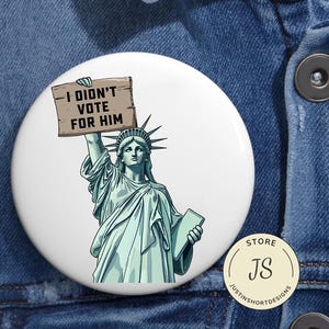 I Don&#39;t Vote For Him Pin Button in Größe 3, Anti-Trumpf Politische Revers Pin, Libelle Protest Accessoire, Demokratisches Anti-MAGA Abzeichen, Resist Pin