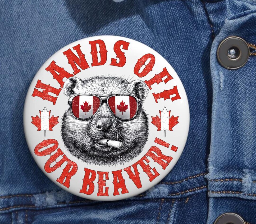 Hands off Our Beaver Anti Trump Pin Buttons in 3 Sizes, Fck Trump ...