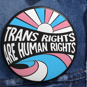 Trans Rights Are Human Rights LGBTQ Pin Buttons in 3 Sizes, LGBTQ Pin, LGBTQ Rights Pin, Trans Rights Pin, Pride Month, Human Rights