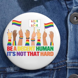 Be A Decent Human It's Not That Hard LGBT Pride Flags Pin Buttons in 3 Sizes, LGBT Heart Retro Pin, Pride Quote Pin, Pride Month Pin