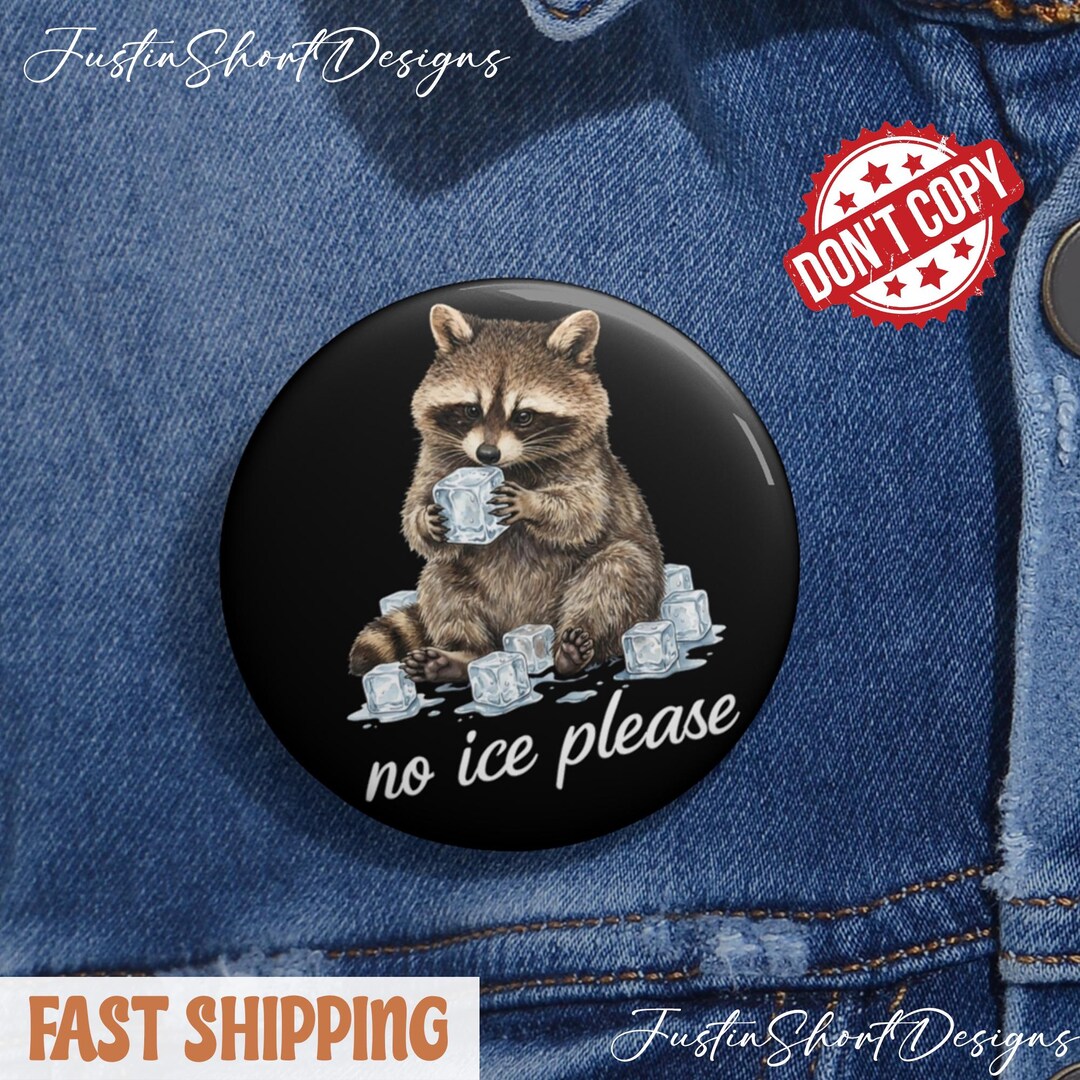 No ICE Please Racoon Anti Trump Pin Buttons in 3 Sizes, Ice Melting Pin ...