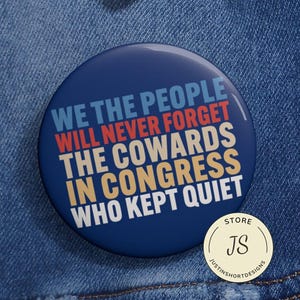 We The People Will Never Forget Anti Trump Pin Buttons in 3 Sizes, Anti Fascism Pin, Equal Human Rights, Anti MAGA Liberal, Political Gift