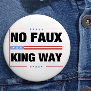 No Faux King Way 86-47 Anti Trump Pin Buttons in 3 Sizes, Rejecting Kings Since 1776 Protest Pin, Pro Democracy Pin, Political Pin