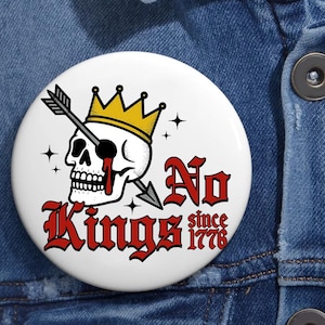 No King Since 1776 Skeleton Anti Trump Pin Buttons in 3 Sizes, Statue of Liberty Pin, Pro Democracy Pin, Patriotic Pin, Lady Liberty Pin