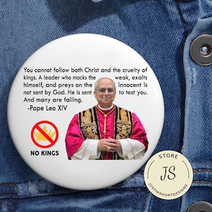 No Kings In America Pope Leo XIV Pin Buttons in 3 Sizes, First American Pope Catholic Pin, &quot;Peace Be With All of You&quot;, Papal Election 2025