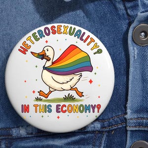 Heterosexuality In This Economy Gay Pride LGBTQ Pin Buttons in 3 Sizes, LGBT Pride Flag Pin, Progress Pride Rainbow Flag, Gay LGBTQ