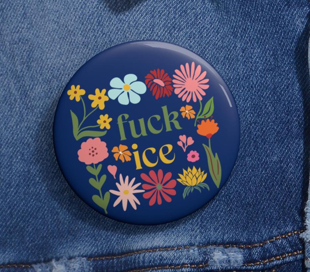 Floral Boho Fck ICE Anti Trump Pin Buttons in 3 Sizes, Anti Ice Protest ...