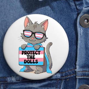 Protect The Dolls Cat Lover Transgender LGBTQ Pin Button in 3 Sizes, Transgender Rights Pin, LGBTQ Support Pin, Equality Pin, Pride Month