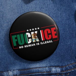 Fck Ice No Human Is Illegal Anti Trump Pin Button in 3 Größen, Fck ICE Pin, Menschenrechtler Aktivist Pin, Einwanderungs Menschenrechtler Pin