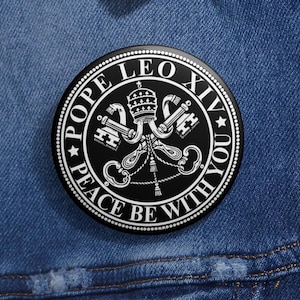 Pope Leo XIV Crest Pin Buttons in 3 Sizes, First American Pope Catholic Pin, &quot;Peace Be With All of You&quot;, Papal Election 2025,Da Pope