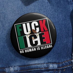 Fck Ice No Human Is Illegal Anti Trump Pin Buttons in 3 Größen, Anti-ICE Demonstration Pin, Politischer Pin, Abschaffen von ICE, Pro Immigrierten Pin, Aktivistin