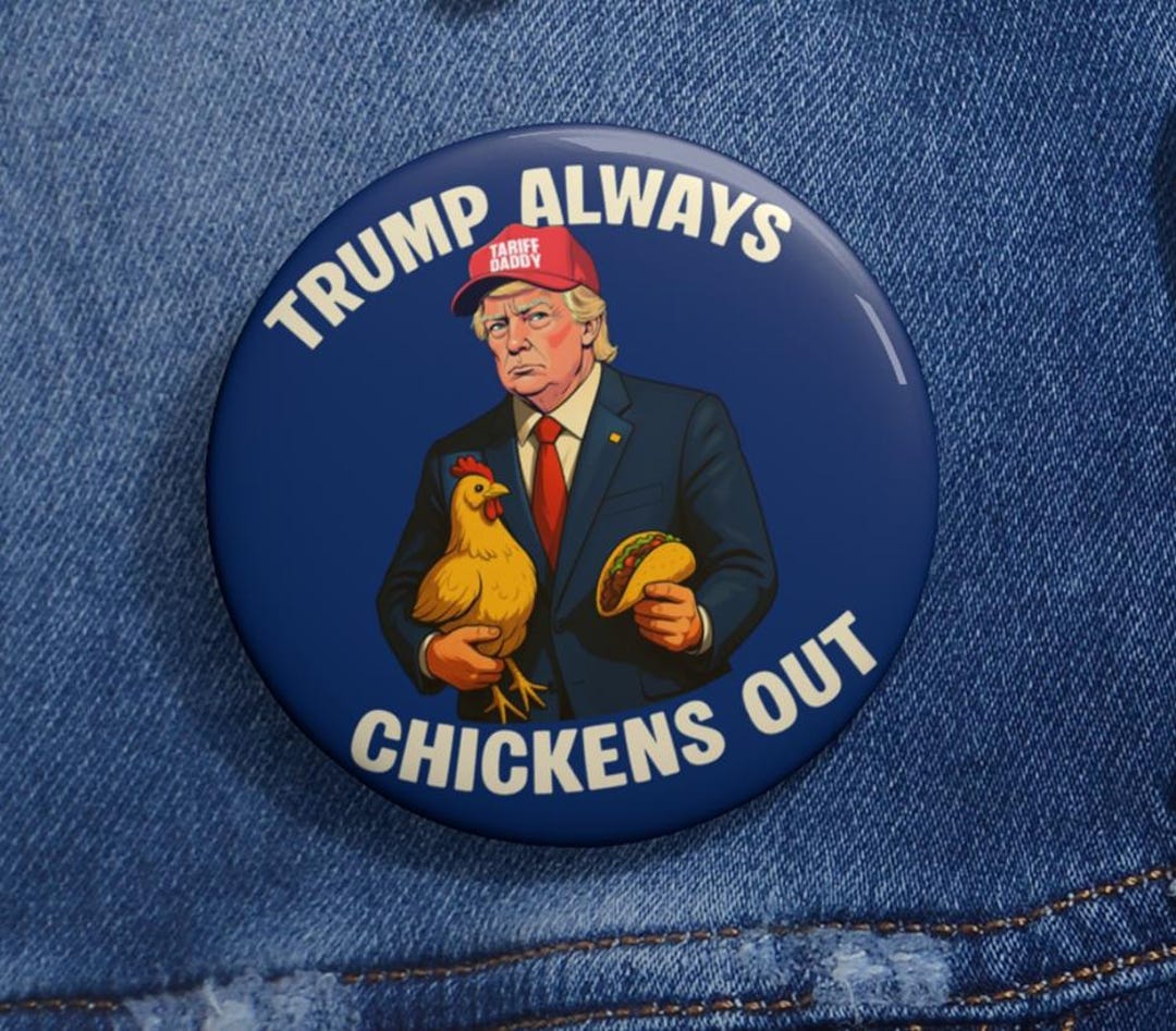 Trump Always Chickens Out Taco Anti Trump Taco Anti Trump Pin Buttons ...