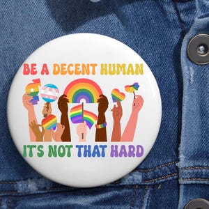 Be A Decent Human It's Not That Hard LGBT Pin Buttons in 3 Sizes, LGBT Heart Retro Pin, Pride Quote Pin, Pride Month Pin, Human Right