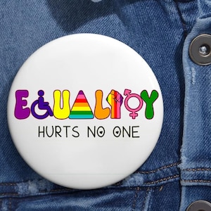 Equality Hurts No One LGBT Pin Buttons in 3 Sizes, Equal Rights, Pride Pin, LGBT Pin, Social Justice,Human Rights, Anti Racism, Gay Pride
