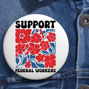 Subtle Boho Floral Support Federal Workers Anti Trump Pin Button in 3 Sizes, Protect Fed Government Employees, Anti Trump Musk, Progressive