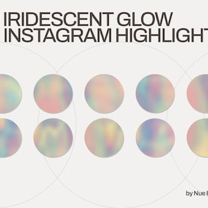 May include: Ten iridescent glow Instagram highlight covers. The covers are circular and feature a gradient of pastel colors. The text "10 IRIDESCENT GLOW INSTAGRAM HIGHLIGHTS" is at the top of the image. The text "by NUE Brands" is at the bottom of the image.