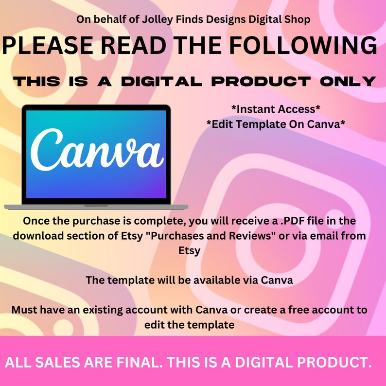 Puede incluir: Un gr&aacute;fico rosa, azul y blanco con el texto "PLEASE READ THE FOLLOWING" y "THIS IS A DIGITAL PRODUCT ONLY". El gr&aacute;fico tambi&eacute;n incluye el logotipo de Canva y el texto "*Instant Access* *Edit Template On Canva*" y "Una vez que la compra est&eacute; completa, recibir&aacute;s un archivo .PDF en la secci&oacute;n de descargas de Etsy "Compras y rese&ntilde;as" o por correo electr&oacute;nico de Etsy". El gr&aacute;fico tambi&eacute;n incluye el texto "La plantilla estar&aacute; disponible a trav&eacute;s de Canva" y "Debes tener una cuenta existente de Canva o crear una cuenta gratuita para editar la plantilla". El gr&aacute;fico tambi&eacute;n incluye el texto "ALL SALES ARE FINAL. THIS IS A DIGITAL PRODUCT."