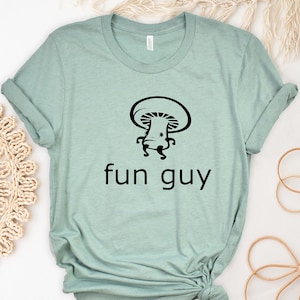 Fun Guy T-Shirt, Men Shirt, Funny Mushroom Tees, Humor Tees, Funguy Tshirt, Gifts For Him, Husband Gift, Gift For Boyfriend, Birthday Gifts