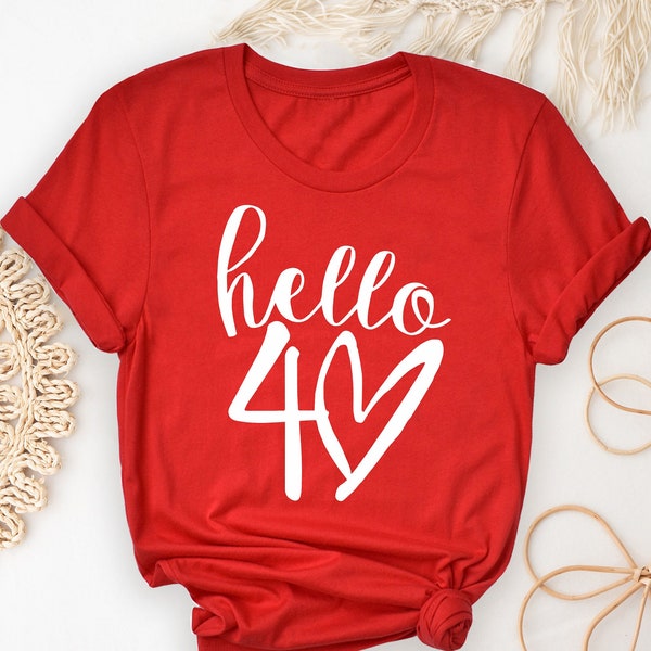 Hello 40 Heart T-Shirt, Hello Forty Shirt, 40th Birthday Tee, Birthday Party Tops, Birthday Shirt, Birthday Gift for women, 40 Heart Outfit