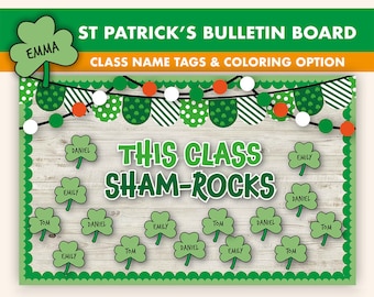 May include: A bulletin board with a green shamrock border and a wooden background. The title "This Class Sham-Rocks" is written in black letters. There are green shamrock name tags with the names "Emma", "Daniel", "Emily", and "Tom" written in black letters.