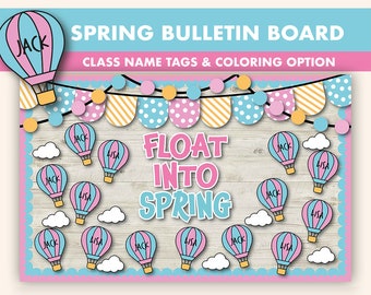 May include: A bulletin board decorated with a spring theme. The board has a light wood background with a pink and blue border. The words "FLOAT INTO SPRING" are written in large, colorful letters. There are hot air balloons with names written on them, such as "Jack" and "Aisa".