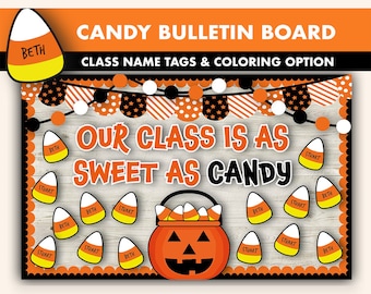 May include: A Halloween-themed bulletin board with the text "Our class is as sweet as candy". The board is decorated with orange and black candy corn shapes, a pumpkin bucket, and student name tags.