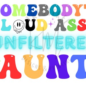 Somebody&#39;s Loud Ass PNG, Aunt, Wavy Font