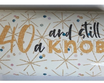 40 and still a knob chocolate bar wrapper - JPEG Digital Download