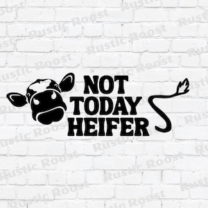 Not Today Heifer PNG SVG JPG | Cow | Cow Lover | Country | Farm Animal | Livestock | Funny | Digital File | Farm | Cow Girl | Coffee Cup