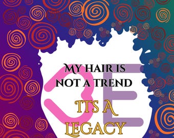 My Hair is Not a Trend, It’s a Legacy” | Black Woman Natural Hair Art | Digital Download