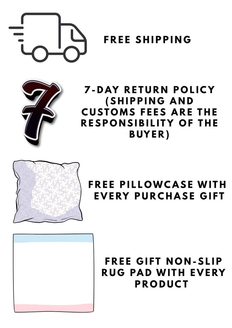 May include: Image with text: "FREE SHIPPING", "7-DAY RETURN POLICY", "FREE PILLOWCASE WITH EVERY PURCHASE GIFT", and "FREE GIFT NON-SLIP RUG PAD WITH EVERY PRODUCT". Features a truck graphic, a number 7, a pillow, and a rug pad.