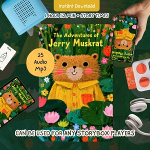 May include: A digital audiobook collection titled The Adventures of Jerry Muskrat, featuring a brown muskrat in a yellow shirt surrounded by flowers and lily pads. Includes 25 audio MP3 files, 1 hour 52 minutes of story time, and compatibility with storybox players.