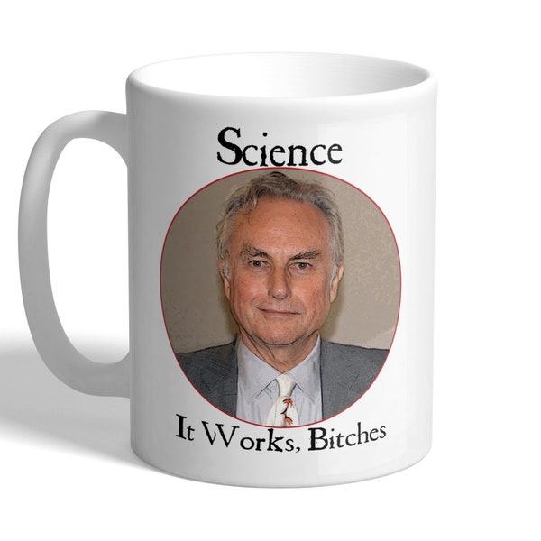 Richard Dawkins - Science - It Works, Bitches - Biologist Mug