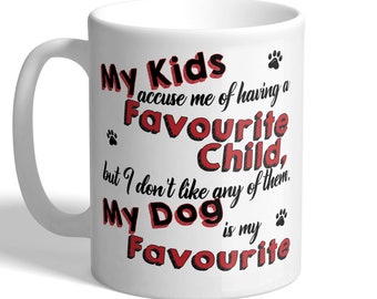 My Kids Accuse Me Of Having A Favourite Child - My Dog Is My Favourite - Dad Mug