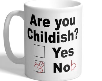 Are You Childish? Silly Humour - Mug