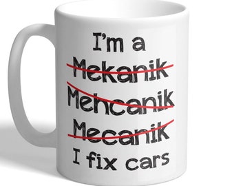 I'm A Mechanic - I Fix Cars - Mug