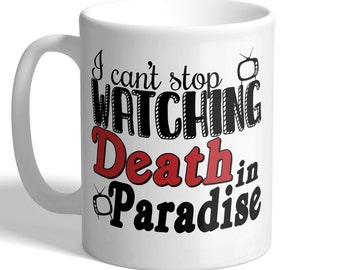 I Can't Stop Watching Death In Paradise - Tv Mug