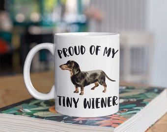 Proud Of My Tiny Wiener Funny Dachshund, Sausage Dog Mug